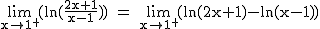 2$\rm~\lim_{x\to1^+}(ln(\frac{2x+1}{x-1}))~=~\lim_{x\to1^+}(ln(2x+1)-ln(x-1))